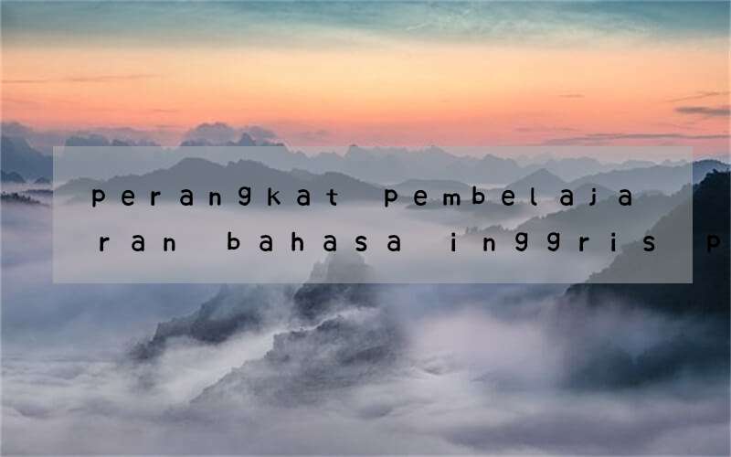 perangkat pembelajaran bahasa inggris peminatan kelas xii